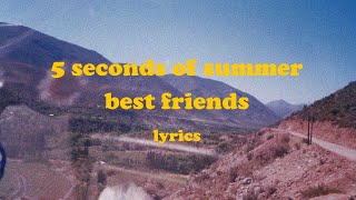 Best Friends - 5 Seconds of Summer (Lyrics)