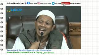 Download lagu Tanya Jawab Seputar Kesehatan dan Pengobatan | Shinse Abu Muhammad Faris Al Qiyanji حفظه ﷲ تعالى mp3