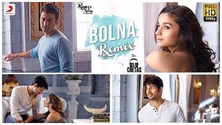 Bolna Remix – Kapoor &amp; Sons| DJ Chetas| Sidharth| Alia| Fawad| Arijit | Asees | Tanishk Bagchi