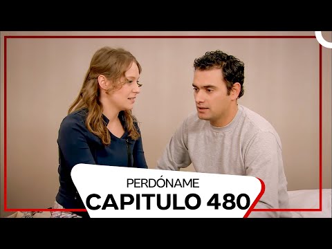 Perdóname Episodio 480 (Doblado en Español)