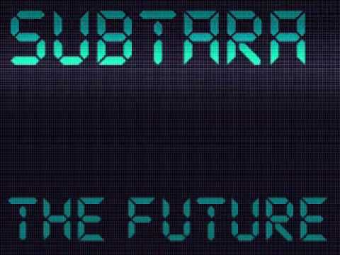 Subtara - The Future (Original Mix)
