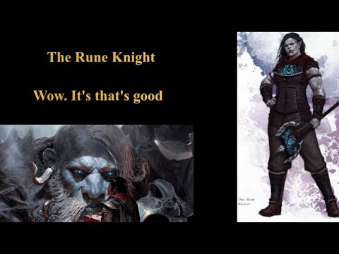 Rune Knight: Wow! It's that good.
