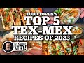 Todd Toven S Top 5 Tex Mex Recipes Of 2023 Blackstone Griddles