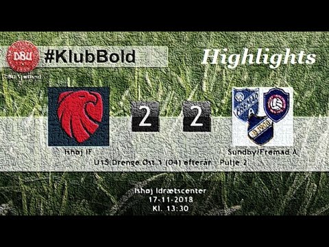 HIGHLIGTHS - ISHØJ IF (2-2) SUNDBY - U15 ØST 1 (04) Pulje 2, Efterår Sæson 18/19