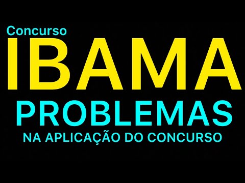 Concurso do IBAMA: Problemas e detalhes sobre a prova;