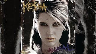 Kesha - Animal [Full Album]