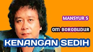 Download lagu Kenangan sedih_Mansyur s(OM Borobudur) mp3 Download lagu Kenangan sedih_Mansyur s(OM Borobudur) mp3