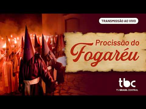 TRADICIONAL PROCISSÃO DO FOGARÉU, NA CIDADE DE GOIÁS | GOIÁS NA BRASIL CENTRAL | 01/04/2026