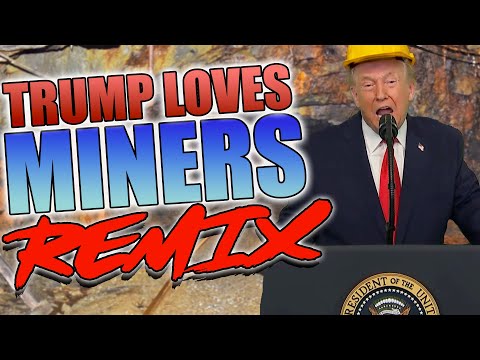 Trump Loves Miners REMIX - The Remix Bros