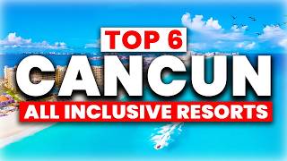 2026 | Cancun’s 6 BEST All-Inclusive Resorts