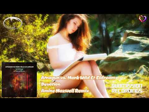 Atragun vs. Mark Wild & Eldream - Devotion (Amine Maxwell Remix) [Sub.Mission Recordings]
