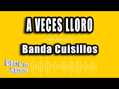 Banda Cuisillos - A Veces Lloro (Versión Karaoke)
