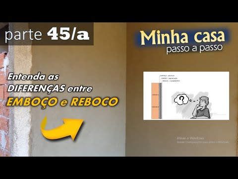 # 45/a - EMBOÇO e REBOCO: entenda as DIFERENÇAS e suas aplicações