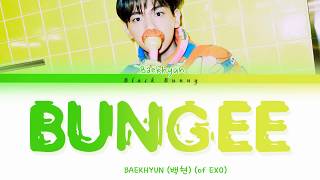 BAEKHYUN (백현) - Bungee (Color Coded Lyrics Han/Rom/Eng/가사)