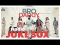BRO DADDY Audio Jukebox Mohanlal Prithviraj Sukumaran Deepak Dev Meena Kalyani