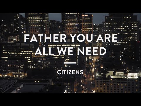Father You Are All We Need