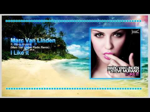 Marc Van Linden ft. Steve Murano - I Like It (Marc Van Linden Radio Remix)