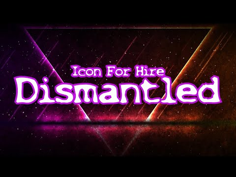 Icon For Hire - Dismantled (Lyric Video)