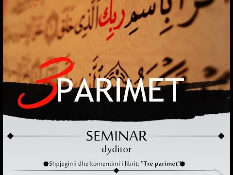 SEMINAR DYDITOR - Tema: Tre parimet - Hyrje ne komentimin e librit - Hoxhë Ali ASHANI