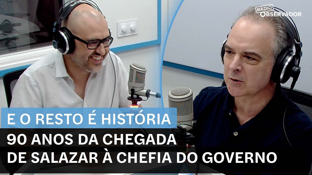 90 anos da chegada de Salazar à chefia do governo. E o Resto É Historia na Rádio Observador