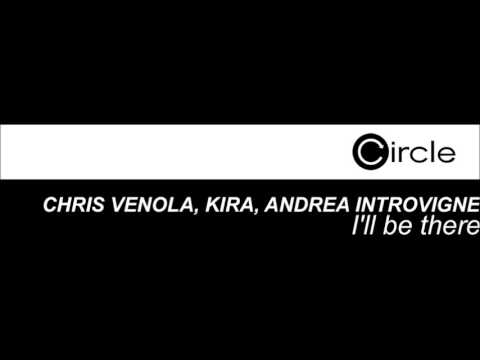 Chris Venola & Andrea Introvigne feat Kira - I`ll Be There / Alex Flatner Remix [Circle Music]