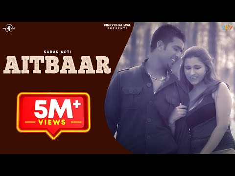 New Punjabi Songs 2014 | Aitbaar | Sabar Koti | Full HD Latest Punjabi Song 2014