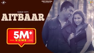 New Punjabi Songs 2014  Aitbaar  Sabar Koti  Full 