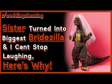 Sister Turned Into Biggest Bridezilla & I Cant Stop Laughing, Here's Why? With Update | Reddit
