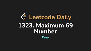 YouTube video '1323. Maximum 69 Number | Leetcode Daily - Python'