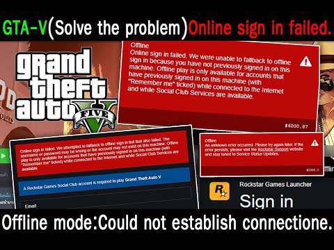 GTA-V(Solve the problem)Online sign in failed . Offline mode:Could not establish connectione.