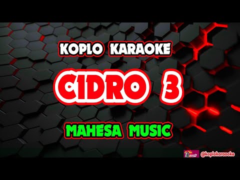 CIDRO 3 KARAOKE - MAHESA MUSIK @koplokaraooke