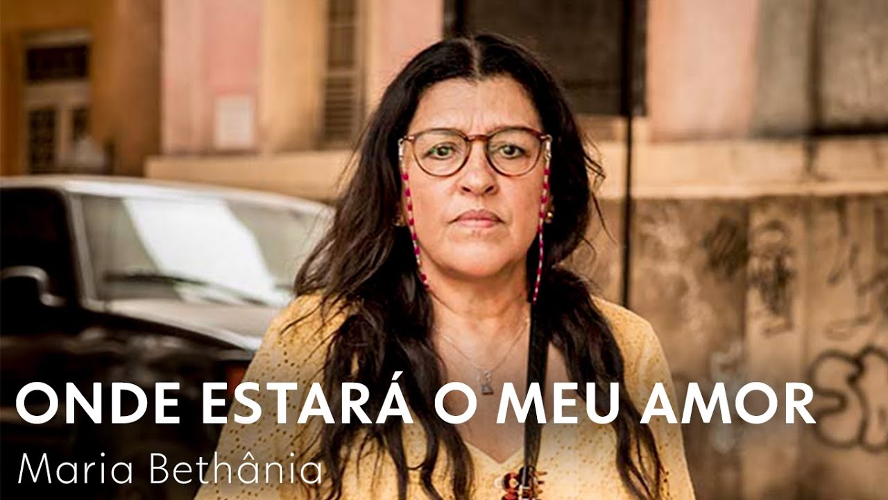 Onde Estará o Meu Amor - Maria Bethânia | Amor de Mãe
