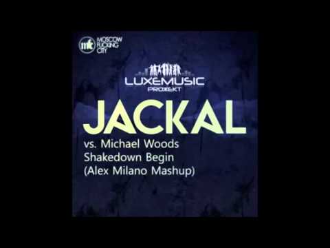 Jackal vs Michael Woods - Shakedown Begin (Alex Milano Mashup)