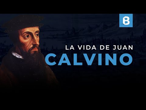 JUAN CALVINO: Pastor, intelectual y REFORMADOR francés