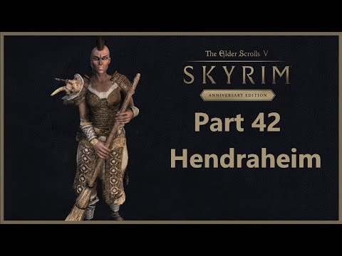 TES V: Skyrim Anniversary Edition - Part 42 - Hendraheim