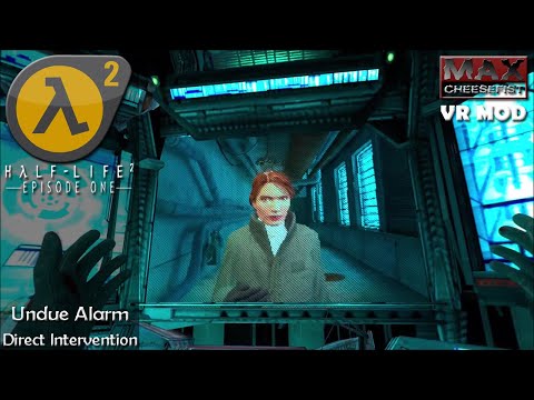 HALF-LIFE 2 EPISODE 1: VR MOD // Undue Alarm (Pt. 2), Direct Intervention