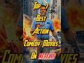 7 Netflix S Best Action Comedy Movies Of All Time Top Action Comedy Movies To Watch On Netflix