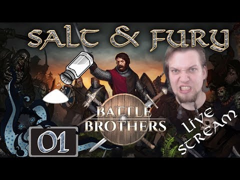 Battle Brothers:  Salt & Fury (Live Stream Ironman Company) - #01 - Double Expert Difficulty