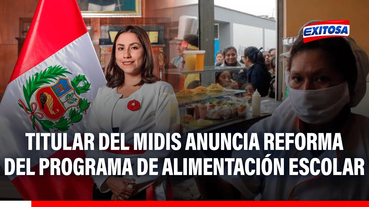 🔴🔵 Titular del Midis anuncia reforma del Programa de Alimentación Escolar