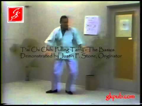 T'ai Chi Chih: Pulling Taffy by Justin Stone