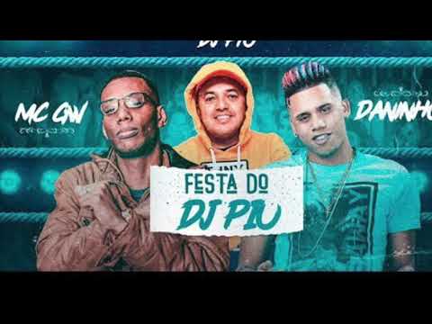 MC DANINHO E MC GW DJ PIU - FESTA DO DJ PIU