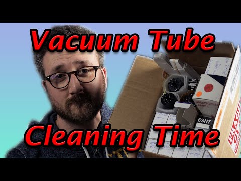 How I clean NOS or Used Vacuum Tubes
