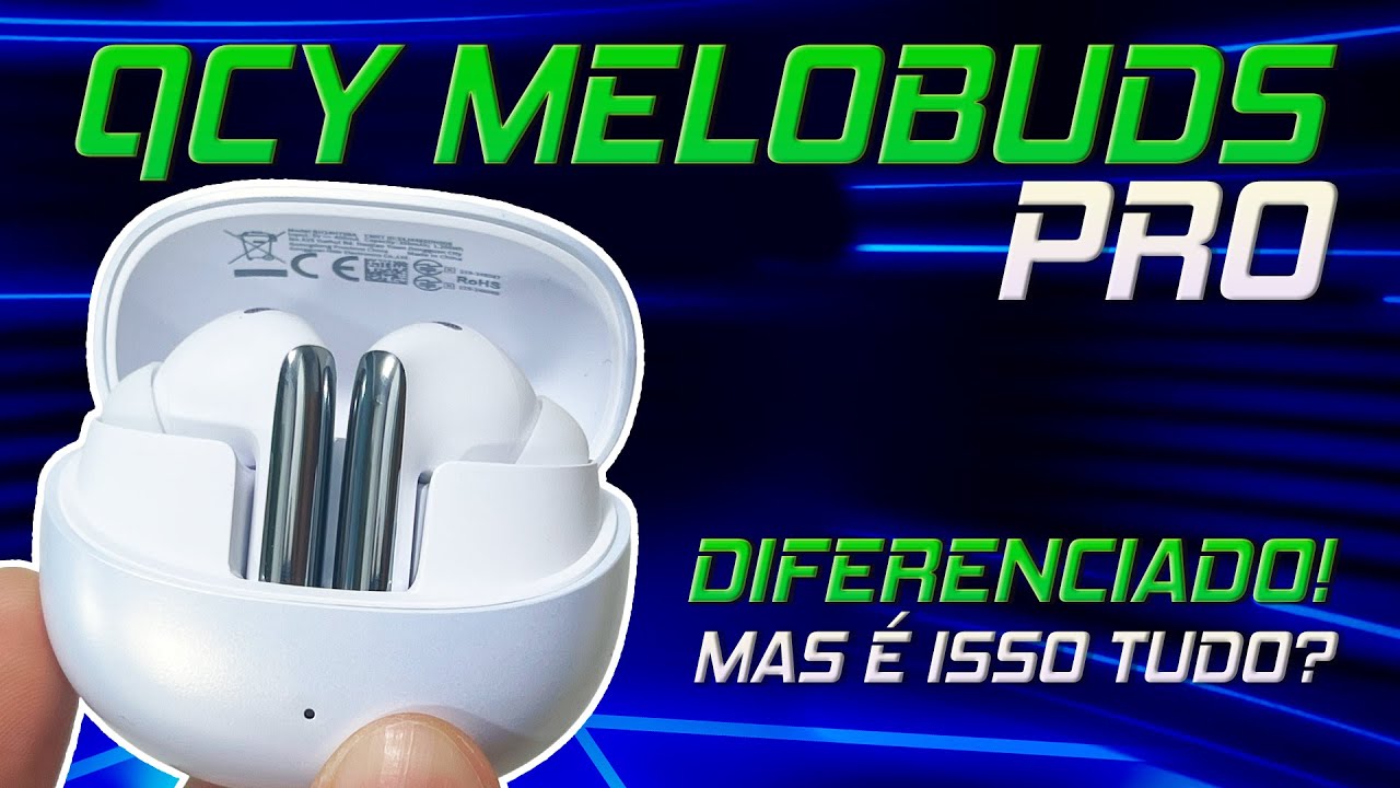 É Mesmo O Que Dizem… MAS NEM TANTO! QCY HT08 MeloBuds Pro ANC
