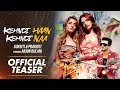 Kehndi Haan Kehndi Naa Official Teaser Sukriti Prakriti Kakar Arjun Bijlani