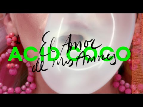 Acid Coco - El Amor De Mis Amores