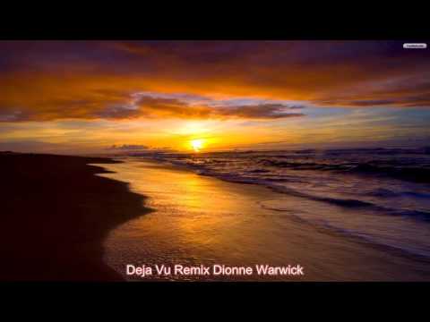 Deja Vu Remix Dionne Warwick