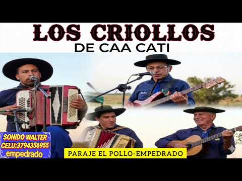 LOS CRIOLLOS DE CAA CATI - PARAJE EL POLLO DOMICILIO DE PELUKIN,  FIESTA VIRGEN DEL CARMEN 16/7/26