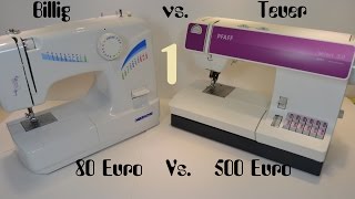 NÄHMASCHINE TEIL 1: EINFÄDELN / Nähmaschinen Vergleich GÜNSTIG VS. TEUER