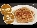 How to make Parantha | #BackToBasics | Sanjeev Kapoor Khazana