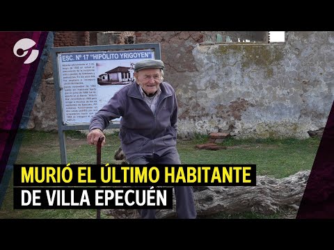 MURIÓ PABLO NOVAK, EL ÚLTIMO HABITANTE DE VILLA EPECUÉN el pueblo fantasma inundado